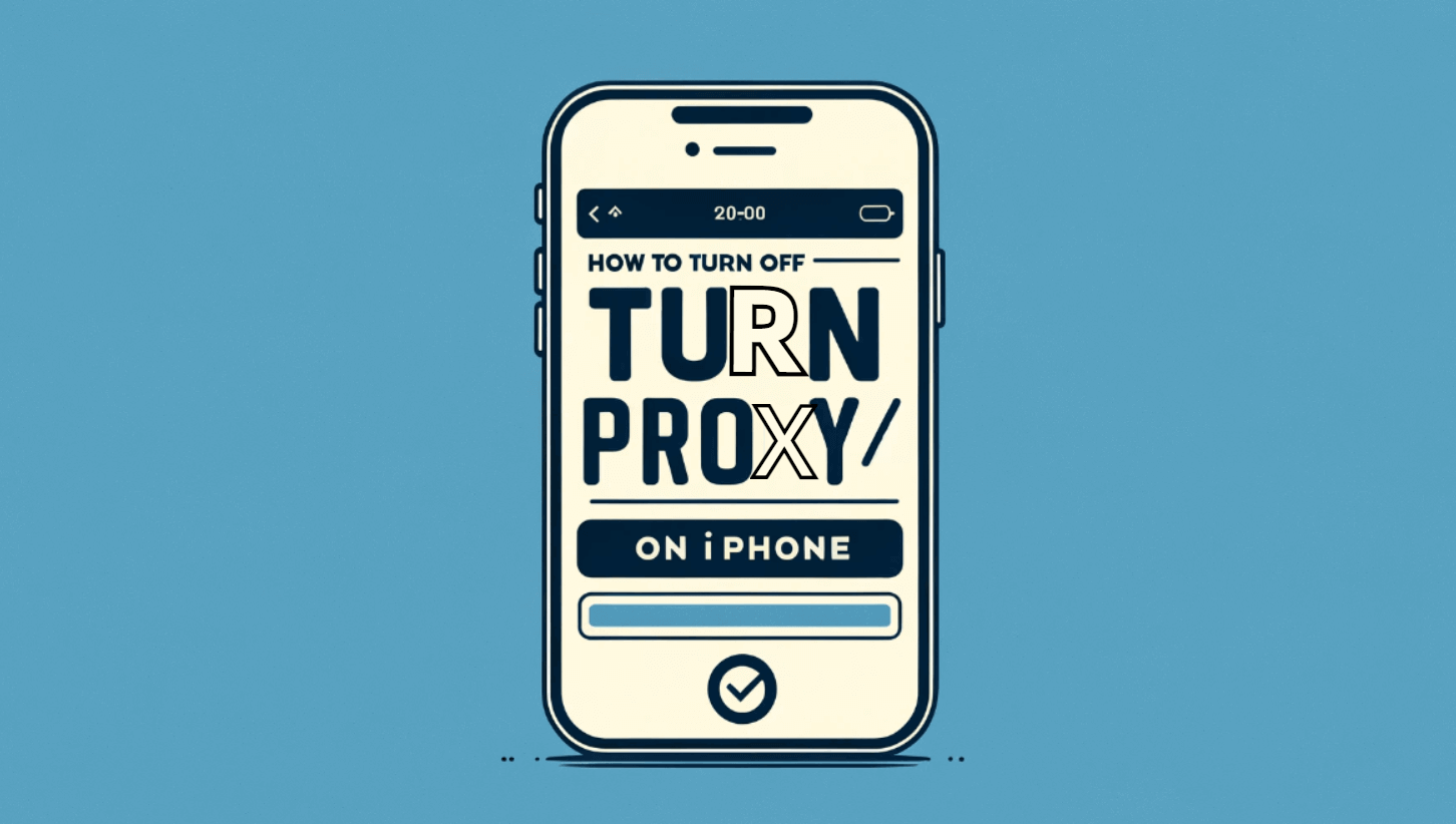 How to Turn off Proxy on iPhone - Blog - IPOASIS